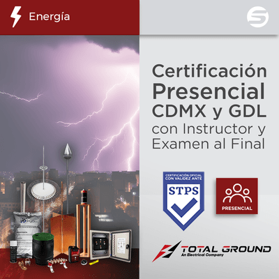 Certificación Oficial en Tierras Físicas y Pararrayos Total Ground para CDMX,GDL,MTY,HMO,MER,LN y TIJ.